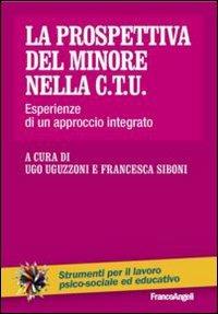 La prospettiva del minore nella C.T.U. Esperienze di un approccio integrato - copertina