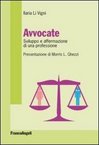 Avvocate. Sviluppo e affermazione di una professione - Ilaria Li Vigni - copertina