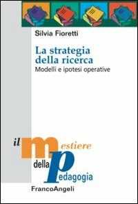 Image of La strategia della ricerca. Modelli e ipotesi operative