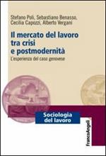 Il mercato del lavoro tra crisi e postmodernità. L'esperienza del caso genovese