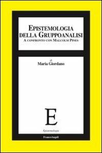 Epistemologia della gruppoanalisi. A confronto con Malcolm Pines - Maria Giordano - copertina
