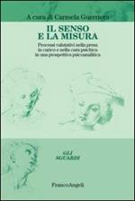 Il senso e la misura. Processi valutativi nella presa in carico e nella cura psichica in una prospettiva psicoanalitica