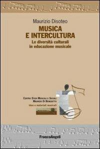 Musica e intercultura. Le diversità culturali in educazione musicale - Maurizio Disoteo - copertina