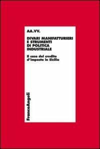 Divari manifatturieri e strumenti di politica industriale. Il caso del credito d'imposta in Sicilia - copertina