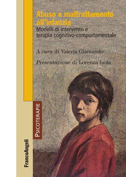 Abuso e maltrattamento all'infanzia. Modelli di intervento e terapia cognitivo-comportamentale - copertina