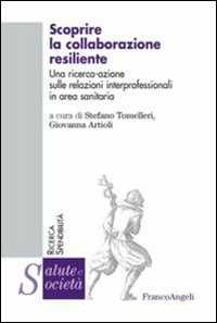 Image of Scoprire la collaborazione resiliente. Una ricerca-azione sulle relazioni interprofessionali in area sanitaria