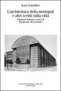 L' architettura della metropoli e altri scritti sulla città - Karl Scheffler - copertina