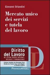 Mercato unico dei servizi e tutela del lavoro - Giovanni Orlandini - copertina