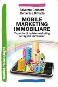 Image of Mobile marketing immobiliare. Tecniche di mobile marketing per agenti immobiliari