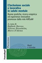 L' inclusione sociale e lavorativa in salute mentale. Buone pratiche, ricerca empirica ed esperienze innovative promosse dalla rete AIRSaM