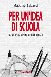 Image of Per un'idea di scuola. Istruzione, lavoro e democrazia