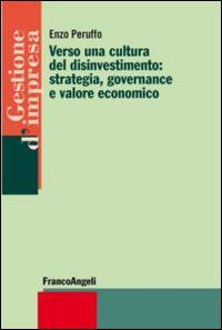 Verso una cultura del disinvestimento: strategia, governance e valore economico - Enzo Peruffo - copertina
