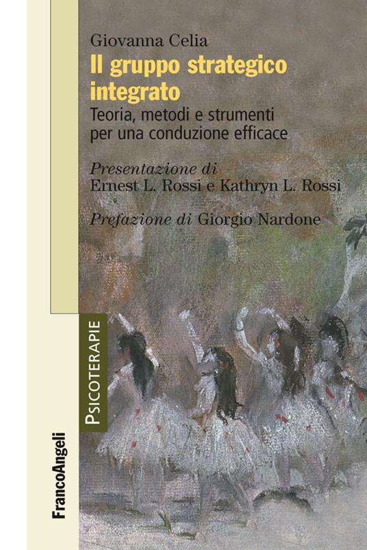 Il gruppo strategico integrato. Teoria, metodi e strumenti per una conduzione efficace - Giovanna Celia - copertina