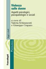 Violenza sulle donne. Aspetti psicologici, psicopatologici e sociali