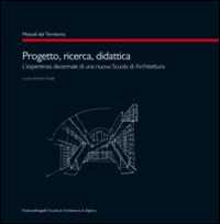 Image of Progetto, ricerca, didattica. L'esperienza decennale di una nuova scuola di architettura