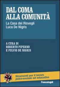 Image of Dal coma alla comunità. La casa dei risvegli Luca De Nigris