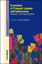 Il pensiero di François Ladame sull'adolescenza. Seminari e scritti psicoanalitici