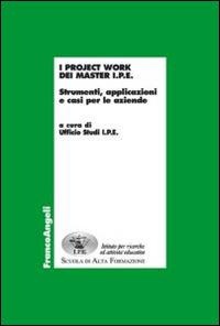 I project work dei master I.P.E. 2016. Strumenti, applicazioni e casi per le aziende - copertina