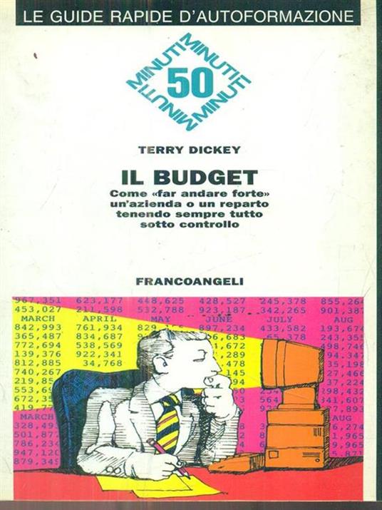 Il budget. Come fare andare forte un'azienda o un reparto tenendo sempre tutto sotto controllo - Terry Dickey - 3