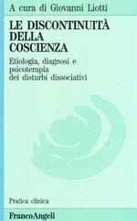 La discontinuità della coscienza. Etiologia, diagnosi e psicoterapia dei disturbi dissociativi