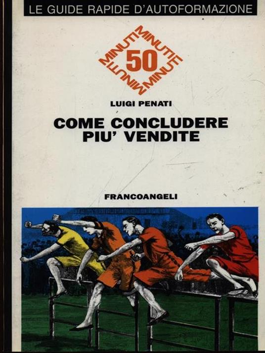 Come concludere più vendite - Luigi Penati - 3