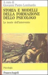 Storia e modelli della formazione dello psicologo. Le teorie dell'intervento - copertina