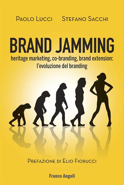 Brand jamming. Heritage marketing, co-branding, brand extension: l'evoluzione del branding - Paolo Lucci,Stefano Sacchi - copertina