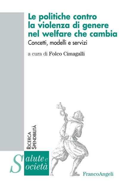 Le politiche contro la violenza di genere nel welfare che cambia. Concetti, modelli e servizi - copertina