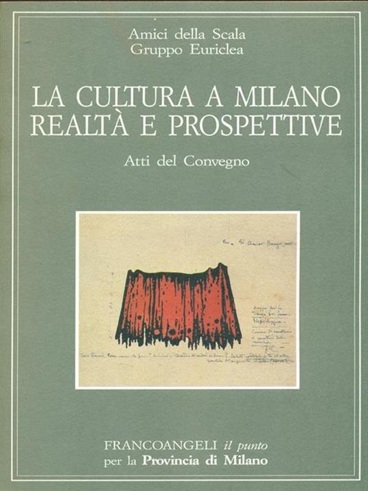 La cultura a Milano: realtà e prospettive. Atti del Convegno - 2