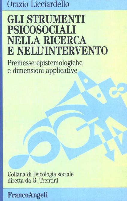 Gli strumenti psicosociali nella ricerca e nell'intervento. Premesse epistemologiche e dimensioni applicative - Orazio Licciardello - copertina