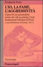 L' io, la fame, l'aggressività. L'opera di uno psicoanalista eretico che vide in anticipo i limiti fondamentali dell'opera di Freud