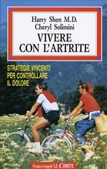 Vivere con l'artrite. Strategie vincenti per controllare il dolore