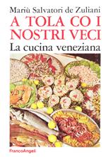 A tola co i nostri veci. La cucina veneziana