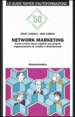 Network marketing. Come creare senza capitali una propria organizzazione di vendita e distribuzione