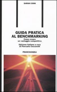 Guida pratica al benchmarking. Come creare un vantaggio competitivo - Sarah Cook - copertina