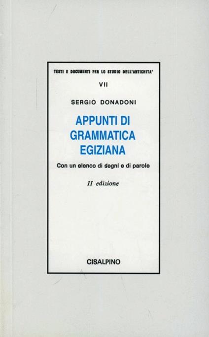 Appunti di grammatica egiziana con un elenco di segni e di parole - Sergio Donadoni - copertina