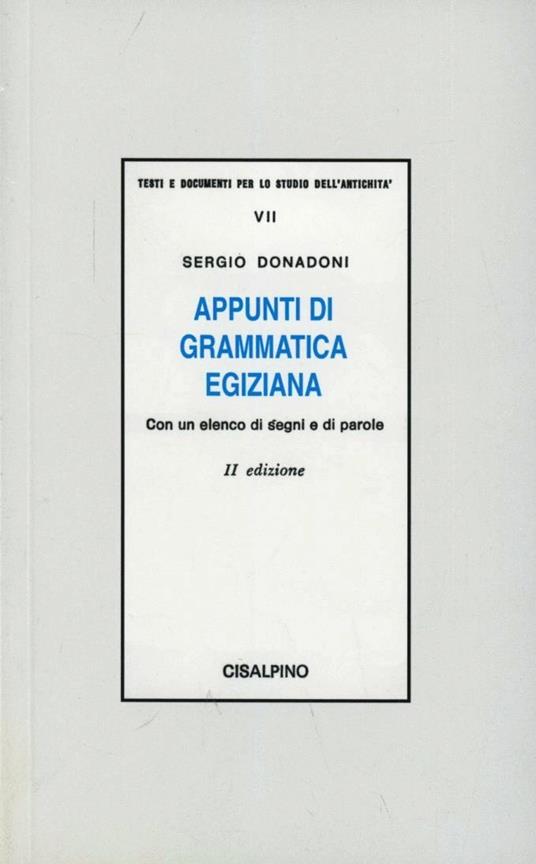 Appunti di grammatica egiziana con un elenco di segni e di parole - Sergio Donadoni - copertina