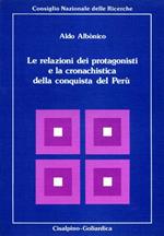 Le relazioni dei protagonisti e la cronachistica della conquista del Perù