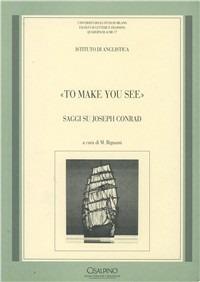 To make you see. Saggi su Joseph Conrad - copertina