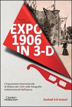 Expo 1906 in 3D. Con occhiali 3D