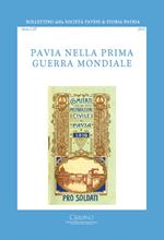 Bollettino della società pavese di storia patria. Vol. 115: Pavia nella prima guerra mondiale.