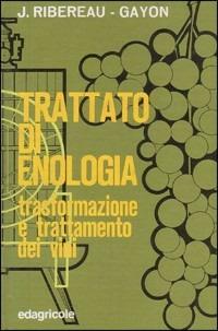 Trattato di enologia. Vol. 2: Trasformazione e trattamento dei vini. - Jean Ribéreau Gayon,Eugène Peynaud - copertina