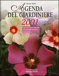 Agenda del giardiniere 2001. Suggerimenti per il giardino e la casa mese per mese - Mario Vietti - copertina