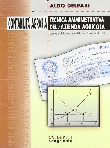 Contabilità agraria. Tecnica amministrativa dell'azienda agricola - Aldo Delpari - copertina