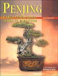 Penjing. L'arte cinese degli alberi in miniatura - Paolo Bernardi - copertina