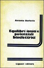 Equilibri ionici e potenziali bioelettrici