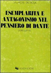 Esemplarità e antagonismo nel pensiero di Dante. Vol. 1 - Salvatore Battaglia - copertina