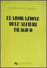 Elaborazione dell'Alfieri tragico - Giuseppe A. Camerino - copertina