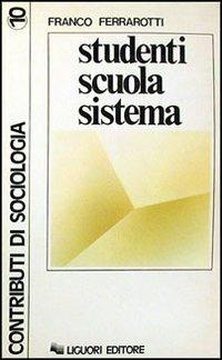 Studenti, scuola, sistema - Franco Ferrarotti - copertina