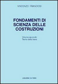 Fondamenti di scienza delle costruzioni. Vol. 2 - Vincenzo Franciosi - copertina